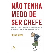 Não tenha medo de ser chefe