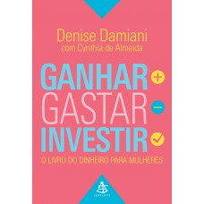 Ganhar, gastar, investir