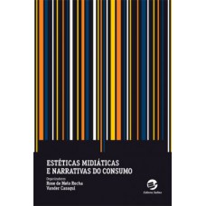 Estéticas midiáticas e narrativas do consumo