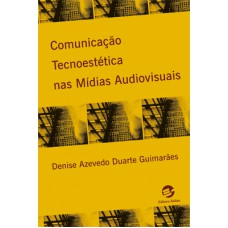 Comunicação tecnoestética nas mídias audiovisuais