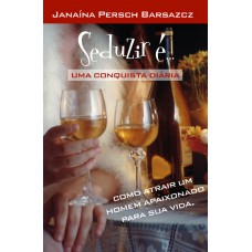Seduzir é.... Uma conquista diária