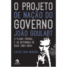 O projeto de nação do governo João Gulart