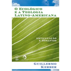 O ecológico e a teologia latino-americana O ecológico e a teologia latino-americana
