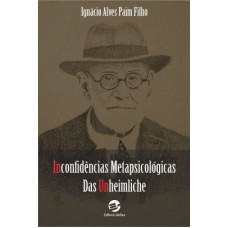 Inconfidências metapsicológicas Inconfidências metapsicológicas