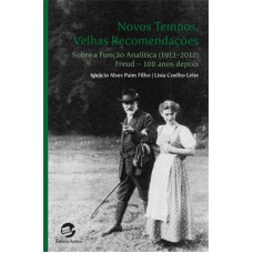 Novos tempos, velhas recomendações sobre a função analítica (1912-2012)