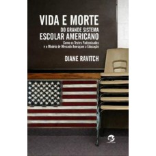 Vida e morte do grande sistema escolar americano