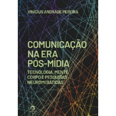 Comunicação na Era Pós-Mídia