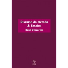 Discurso do método & Ensaios