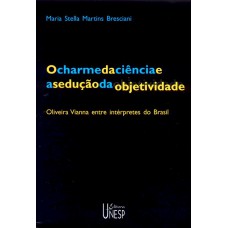 O charme da ciência e a sedução da objetividade - 2ª edição