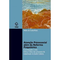 Atenção psicossocial além da reforma psiquiátrica