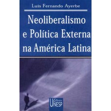 Neoliberalismo e política externa na América Latina