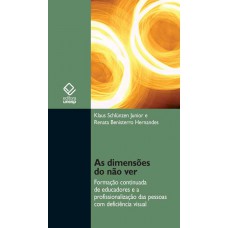 As dimensões do não ver As dimensões do não ver