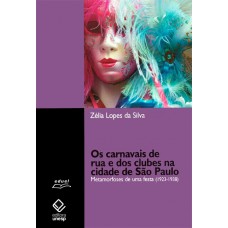 Os carnavais de rua e dos clubes na cidade de São Paulo