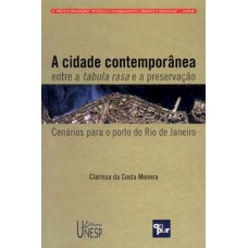 A cidade contemporânea entre a tabula rasa e a preservação