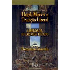 Hegel, Marx e a tradição liberal Hegel, Marx e a tradição liberal