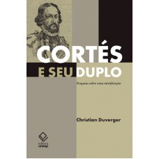 Cortés e seu duplo