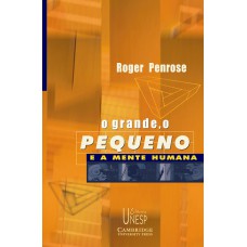 O grande, o pequeno e a mente humana O grande, o pequeno e a mente humana