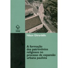 A formação dos patrimônios religiosos no processo de expansão urbana paulista (1850-1900)