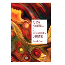 Reforma psiquiátrica e sociabilidade emergentes