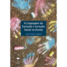 A linguagem da exclusão e inclusão social na escola