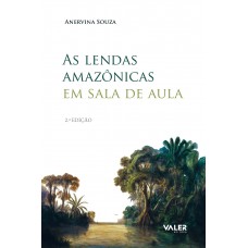 As lendas amazônicas em sala de aula