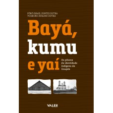 Bayá, Kamu e Yaí Bayá, Kamu e Yaí