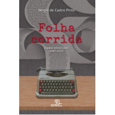 Folha corrida poemas escolhidos (1967-2017) Folha corrida poemas escolhidos (1967-2017)