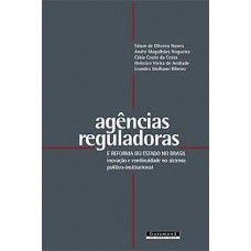 Agencias reguladoras e reforma do estado no Brasil