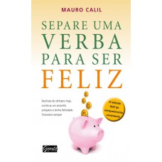 Separe uma verba para ser feliz