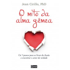 O mito da alma gêmea O mito da alma gêmea