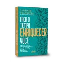 Faça o tempo enriquecer você