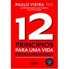 12 PRINCÍPIOS PARA UMA VIDA EXTRAORDINÁRIA