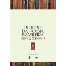 Roteiro da poesia brasileira - simbolismo