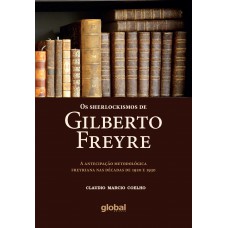 Os Sherlockismos de Gilberto Freyre