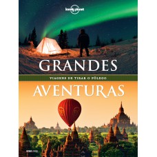 Lonely Planet Grandes aventuras