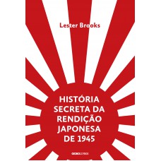 História secreta da rendição japonesa de 1945