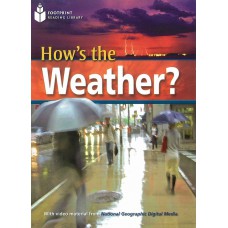 Footprint Reading Library - Level 6 2200 B2 - How''''s the Weather?