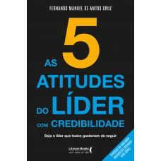 As 5 atitudes do líder com credibilidade