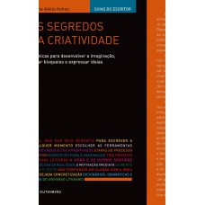 segredos da criatividade - Técnicas para desenvolver a imaginação, evitar bloqueios e expressar ideias, Os