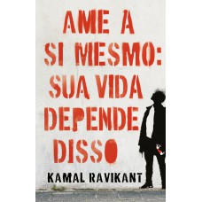 Ame a si mesmo: sua vida depende disso