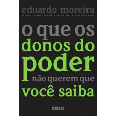O que os donos do poder não querem que você saiba O que os donos do poder não querem que você saiba