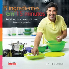 5 ingredientes em 15 minutos 5 ingredientes em 15 minutos