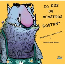 Do que os monstros gostam?