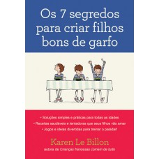 Os 7 segredos para criar filhos bons de garfo