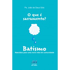 O que é sacramento? Batismo