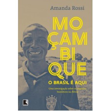 Moçambique, o Brasil é aqui