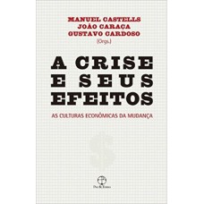 A crise e seus efeitos: As culturas econômicas da mudança