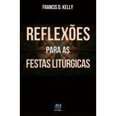 Reflexões para as festas litúrgicas