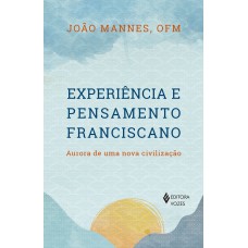 Experiência e pensamento franciscano