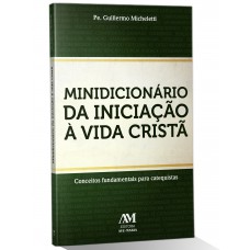 Minidicionário da iniciação à vida cristã